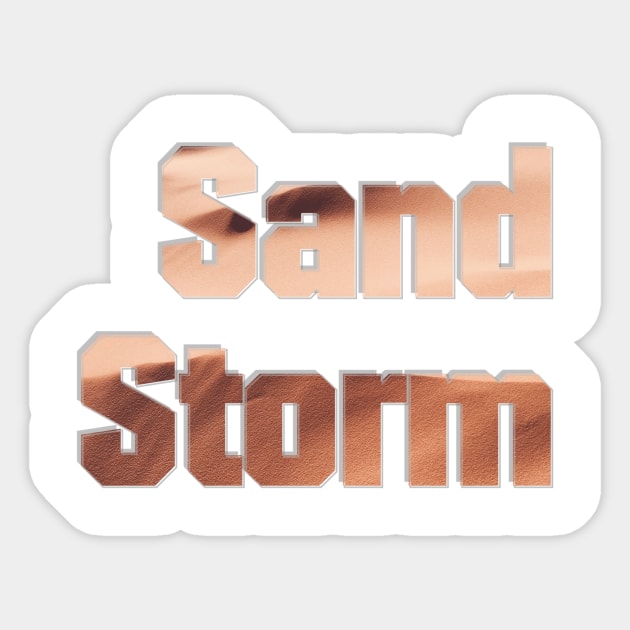 Sand Storm Sticker by afternoontees